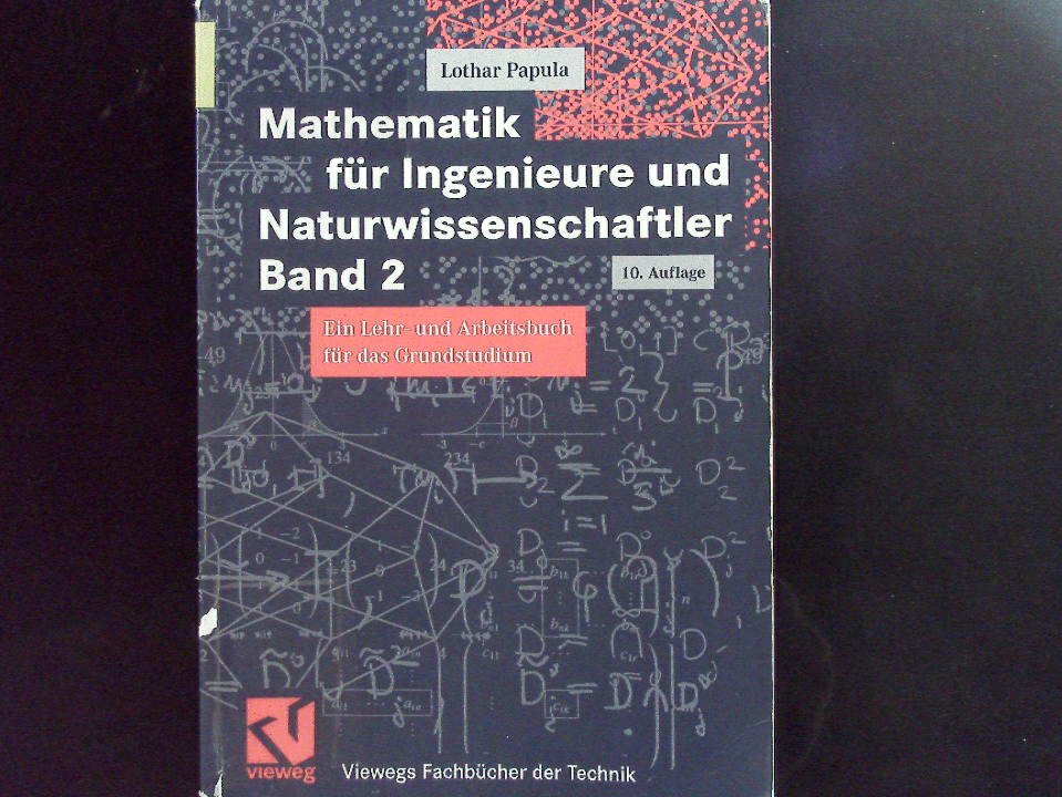 Mathematik für Ingenieure und Naturwissenschaftler Band 2. Ein Lehr- und Arbeitsbuch für das Grundstudium (Viewegs Fachbücher der Technik) - Papula, Lothar