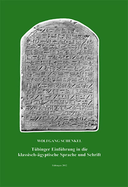 Tübinger Einführung in die klassisch-ägyptische Sprache und Schrift - Schenkel, Wolfgang