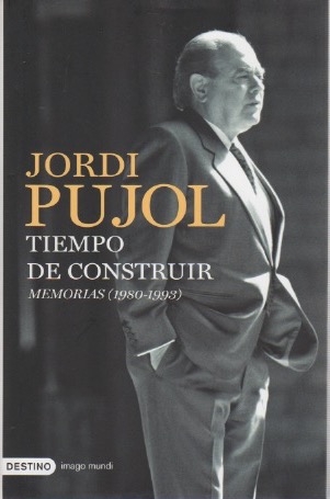 Tiempo de construir. Memorias (1980-1993) . - Pujol, Jordi