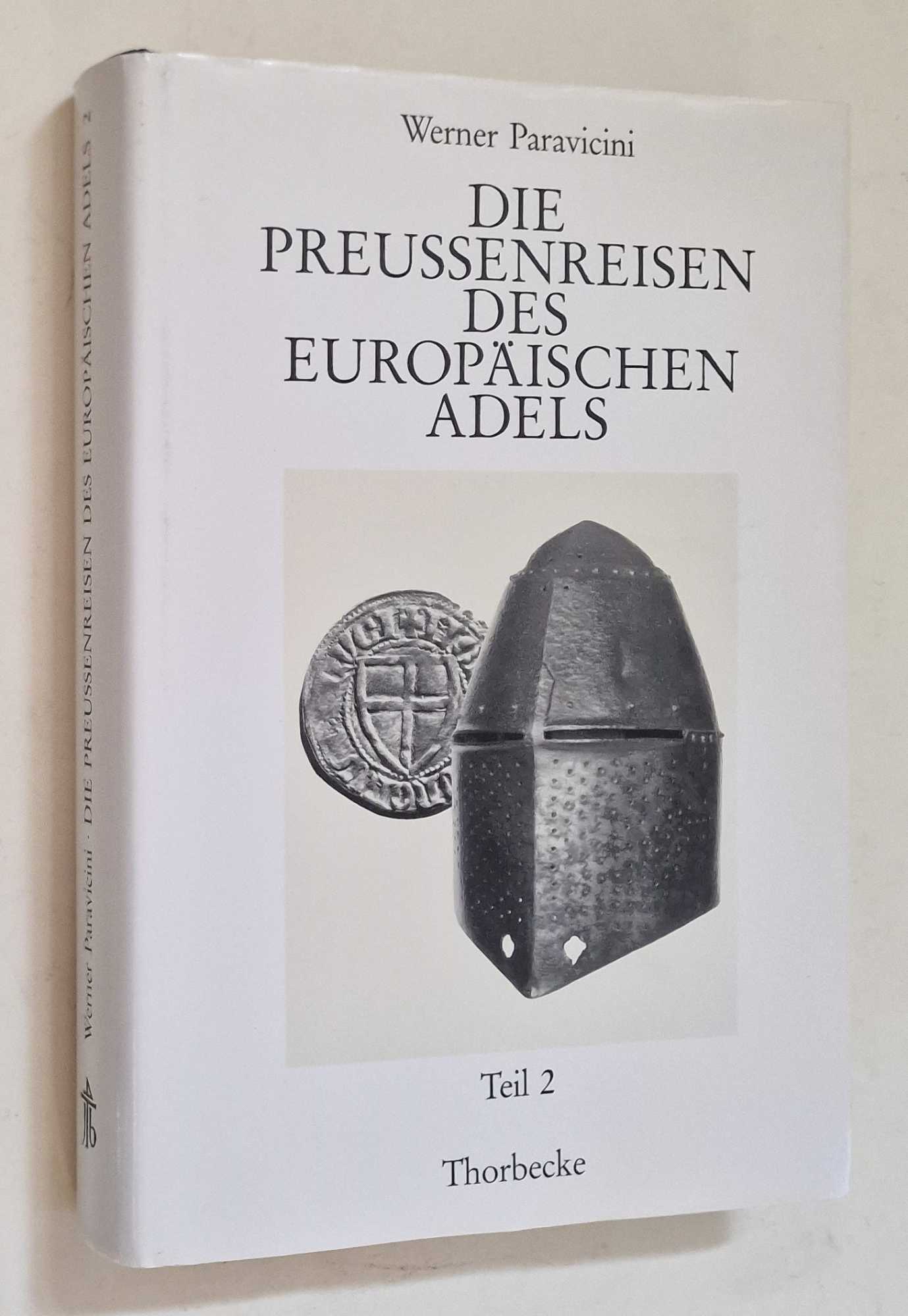 Die Preussenreisen des Europaischen Adels, Tl. 2 - Paravicini, Werner