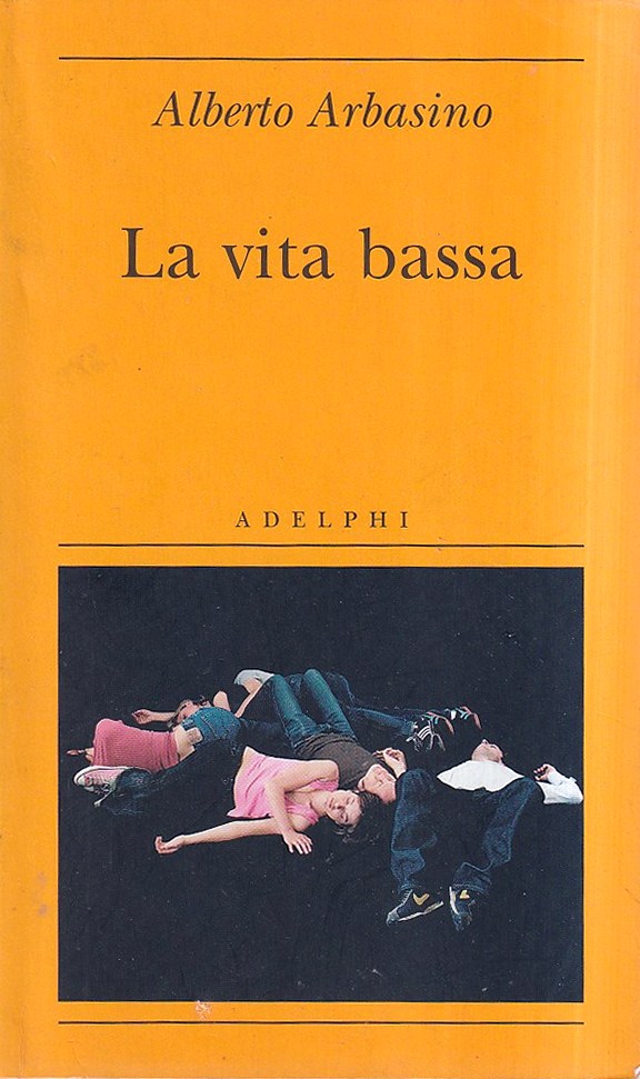 La vita bassa - Arbasino, Alberto