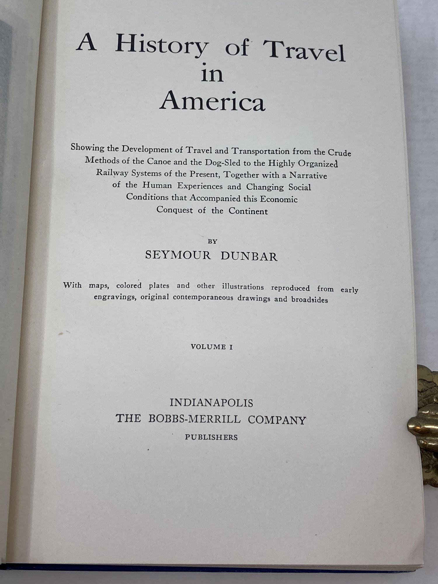 A HISTORY OF TRAVEL IN AMERICA SHOWING THE DEVELOPMENT OF TRAVEL AND ...