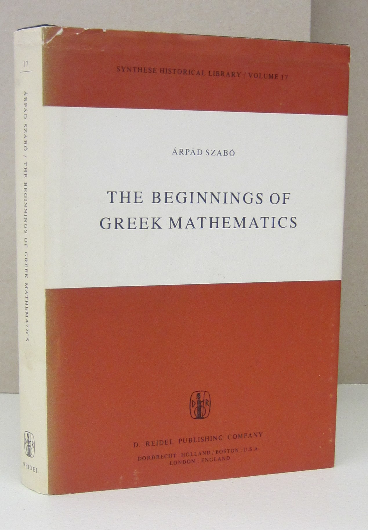 The Beginnings of Greek Mathematics - Szabó, Árpád