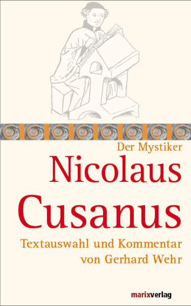 Nicolaus Cusanus: Textauswahl und Kommentar von Gerhard Wehr (Die Mystiker) - Wehr, Gerhard und Nicolaus Cusanus