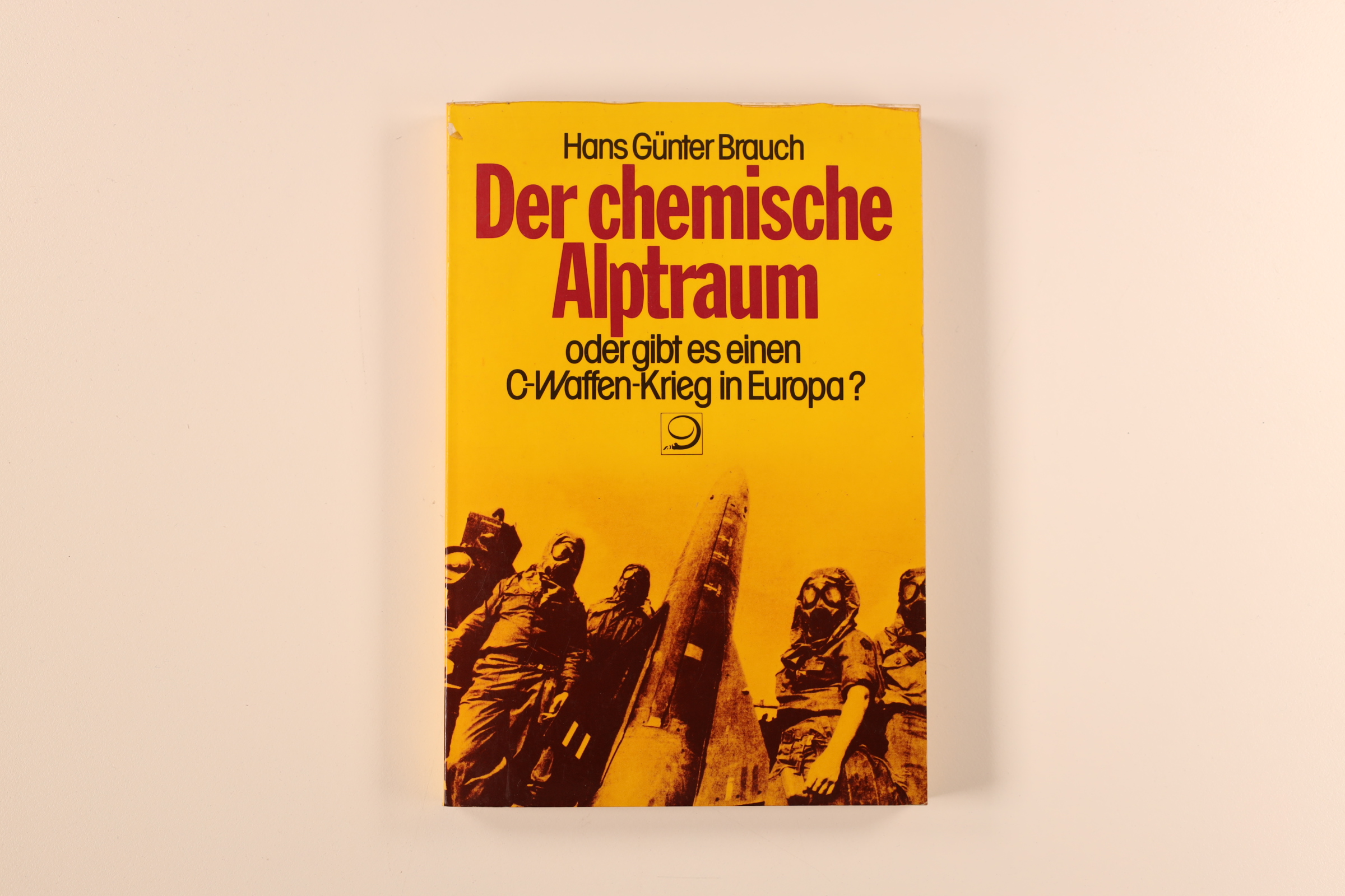 DER CHEMISCHE ALPTRAUM ODER GIBT ES EINEN C-WAFFEN-KRIEG IN EUROPA?. - Brauch, Hans Günter