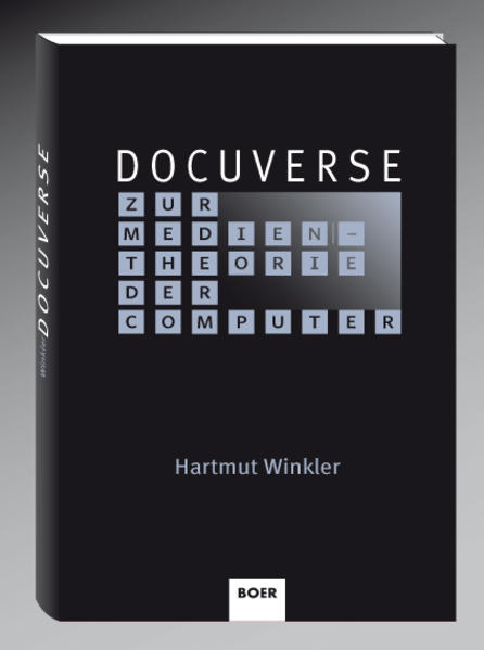 Docuverse: Zur Medientheorie der Computer - Winkler, Hartmut
