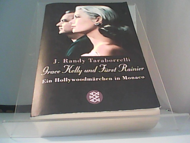 Grace Kelly und Fürst Rainier: Ein Hollywoodmärchen in Monaco - Taraborrelli, J. Randy