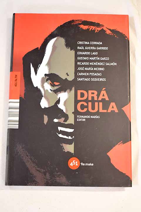 Drácula - Carmen Posadas; Jose Maria Merino; Ricardo Menendez Salmon; Gustavo Martin Garzo; Eduardo Lago; Raul Guerra Garrido; Santiago Sequeiros; Cristina Cerrada