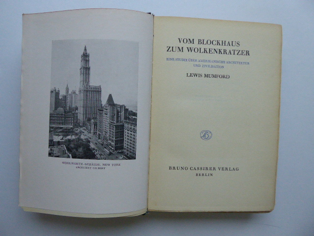 Vom Blockhaus zum Wolkenkratzer. Eine Studie über amerikanische Architektur und Zivilisation. Deutsch von M. Mauthner. - MUMFORD Lewis.