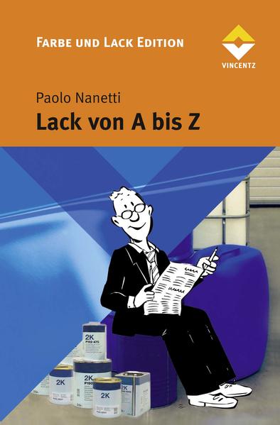 Lack von A bis Z: Alle wichtigen Stichwörter kompakt definiert (Farbe und Lack Edition) Alle wichtigen Stichwörter kompakt definiert - Nanetti, Paolo
