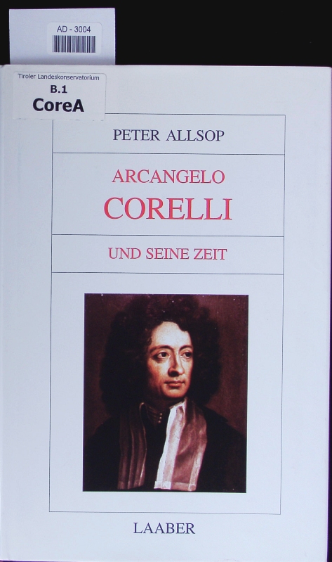 Arcangelo Corelli und seine Zeit. - Schmidt, Birgit