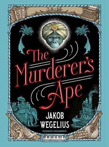 The Murderer's Ape: Wegelius Jakob - Jakob Wegelius