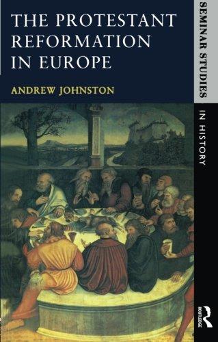 The Protestant Reformation in Europe (Seminar Studies In History) - A. Johnston