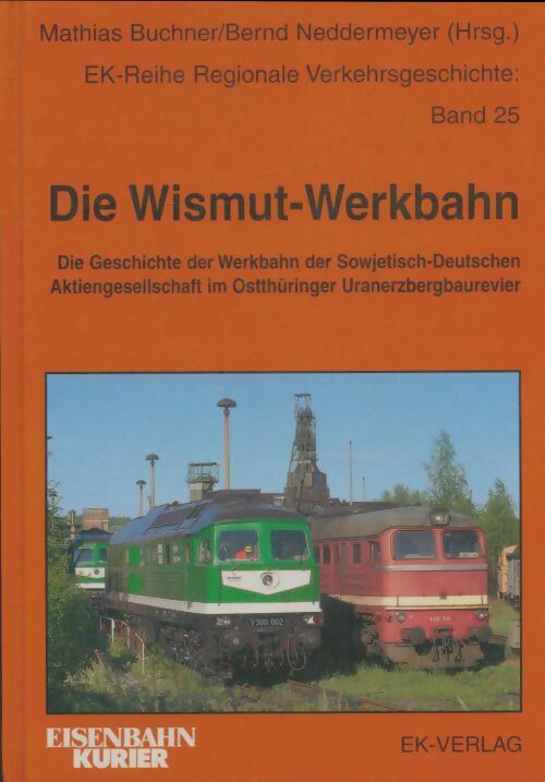 Die Wismut-Werkbahn. - Collectif - Collectif