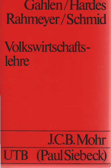 Volkswirtschaftslehre : eine problemorientierte Einführung Schriftenreihe: Uni-Taschenbücher ; 737. Wirtschaftswissenschaften - Gahlen, Bernhard