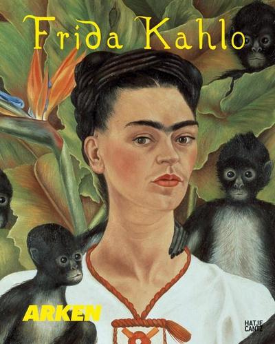 Frida Kahlo : Katalog zur Ausstellung im ARKEN Museum for Moderne Kunst ARKEN, Ishøj 2013/2014 - Hrsg. Arken - Museum for Moderne Kunst,Mieke Bal,Laura Gonzáles Matute,Stine Høholt,Charlotte Linvald,Griselda Pollock,Helga Prignitz-Poda