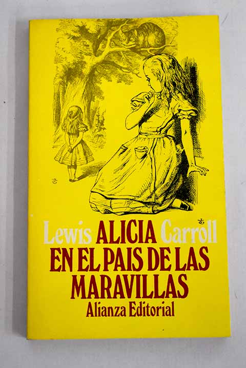 Alicia en el Pais de las Maravillas - Carroll, Lewis