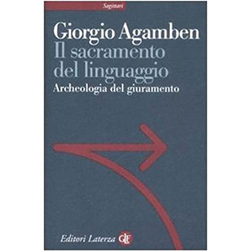 Il sacramento del linguaggio. Archeologia del giuramento. Homo sacer (Vol. II/3) - Agamben, Giorgio