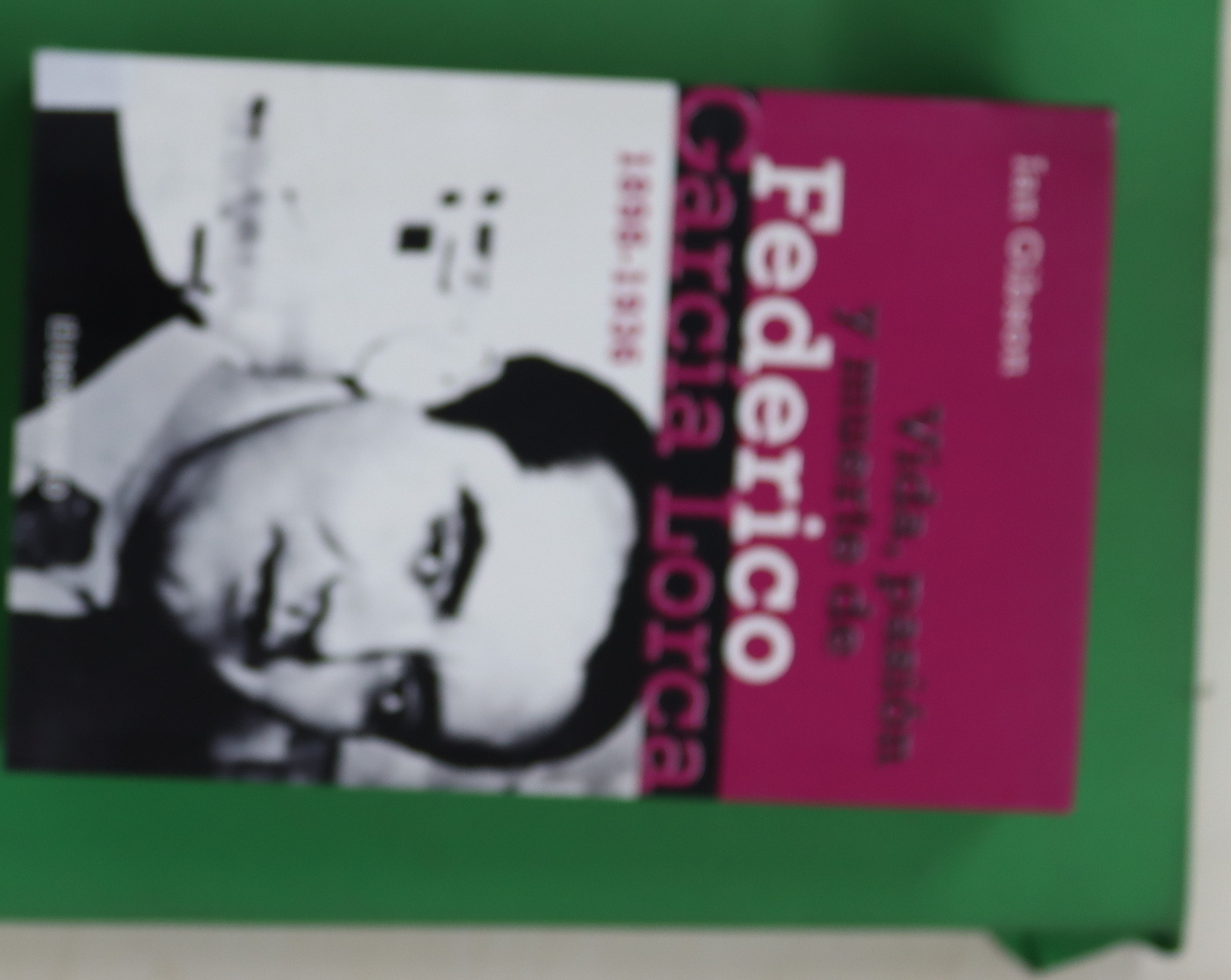 Vida, pasión y muerte de Federico García Lorca - Gibson, Ian