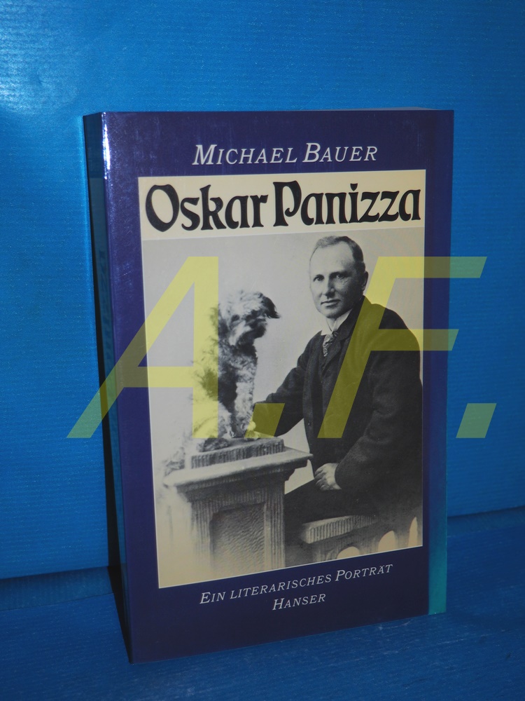 Oskar Panizza : ein literarisches Porträt Literatur als Kunst - Bauer, Michael