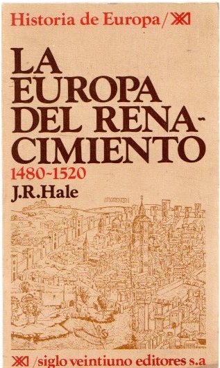La Europa del Renacimiento. 1480-1520 . - Hale, J. R.