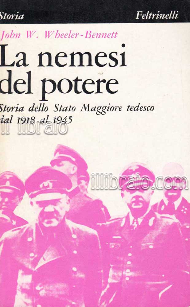 Abebooks La nemesi del potere. Storia dello Stato Maggiore tedesco dal 1918 al 1945