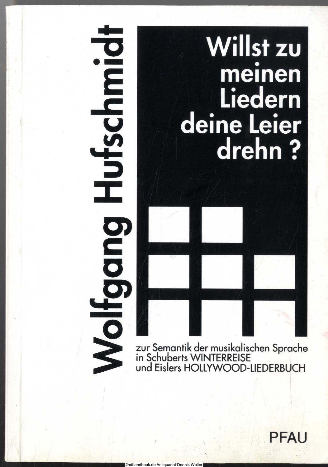 Willst zu meinen Liedern deine Leier drehn? : zur Semantik der musikalischen Sprache in Schuberts Winterreise und Eislers Hollywood-Liederbuch - Hufschmidt, Wolfgang (Verfasser)