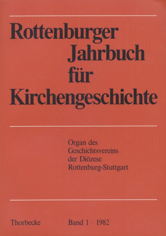 Rottenburger Jahrbuch für Kirchengeschichte, Bd. 1. - Geschichtsverein der Diözese Rottenburg-Stuttgart