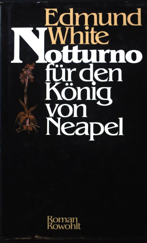 Notturno für den König von Neapel : Roman. - White, Edmund