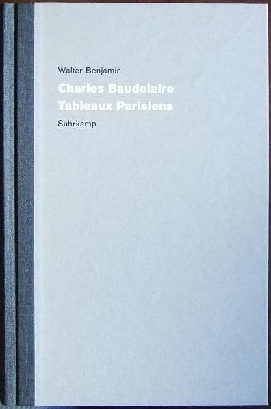 Charles Baudelaire, Tableaux Parisiens : Hrsg. v. Antonia Birnbaum u. Michel Métayer. Werke und Nachlaß Bd. 7 - Benjamin, Walter