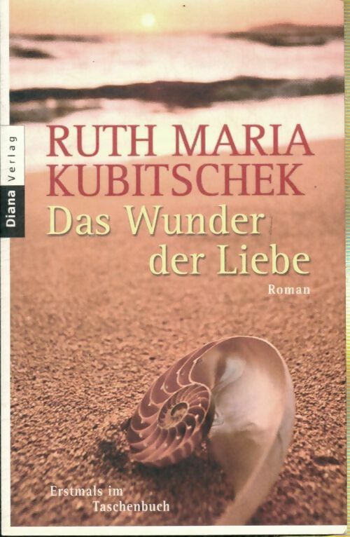 Das wunder der liebe - Ruth M. Kubitschek - Ruth M. Kubitschek