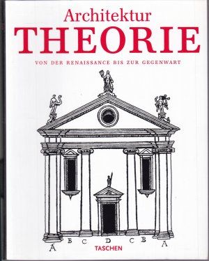 Architekturtheorie von der Renaissance bis zur Gegenwart. - Petrta Lamers Schütze und Vorwort Bernd Evers