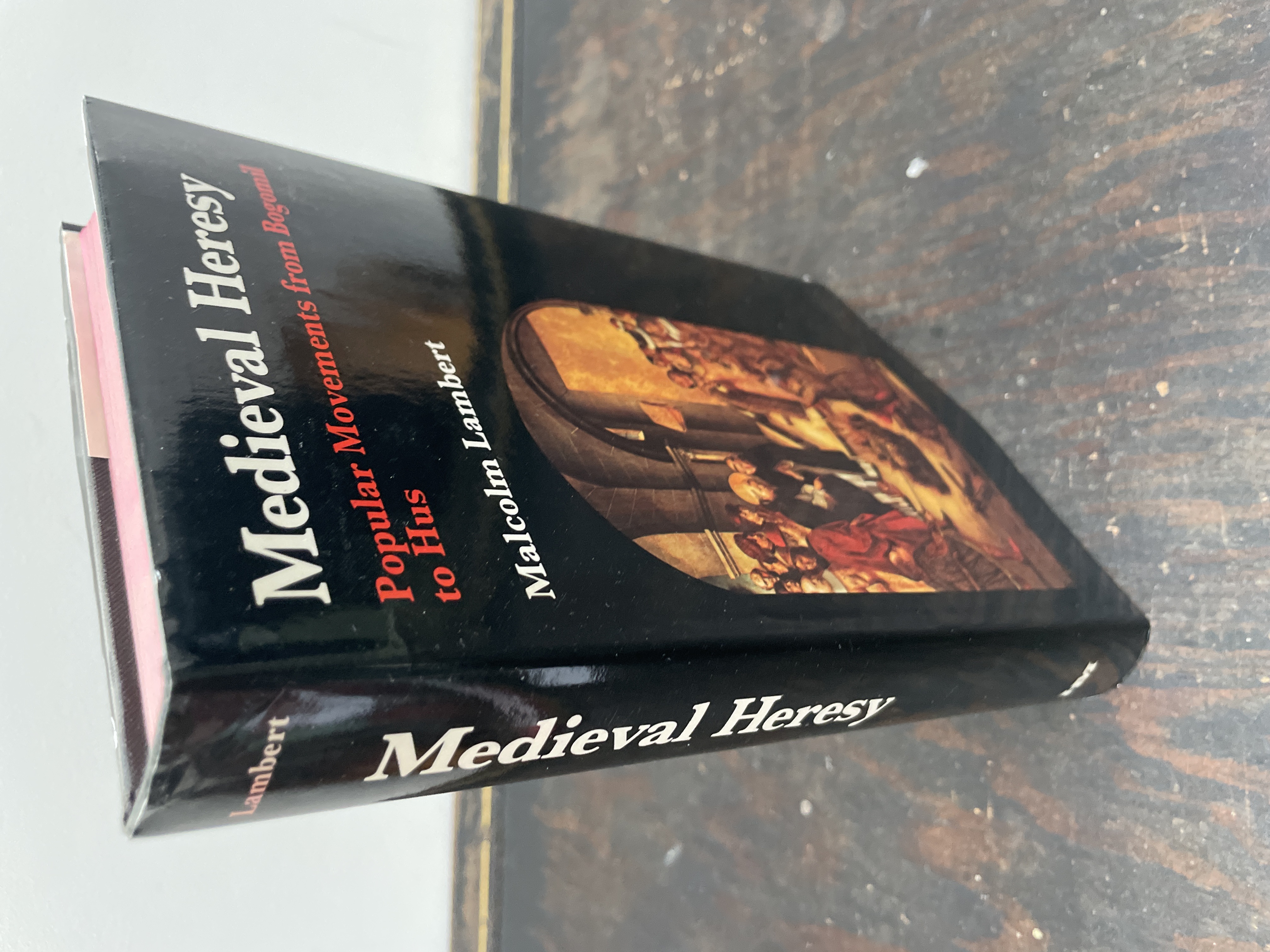 Medieval Heresy Popular Movements from Bogomil to Hus - Malcolm Lambert