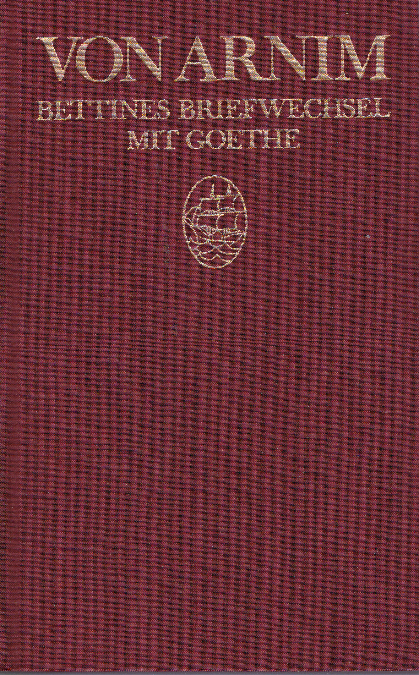 Goethes Briefwechsel mit einem Kinde - Arnim, Bettine von