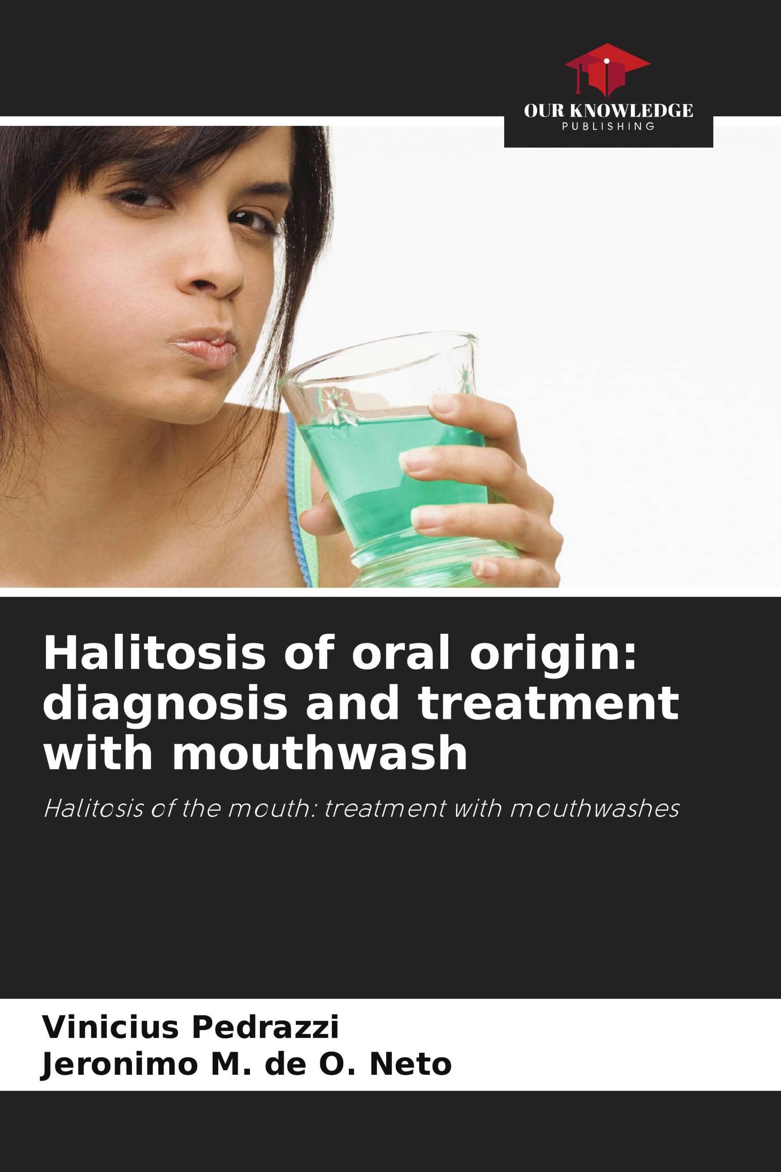 Halitosis of oral origin: diagnosis and treatment with mouthwash - Vinicius Pedrazzi|Jeronimo M. de O. Neto