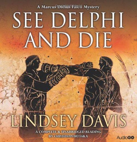 Falco: See Delphi and Die (Marcus Didius Falco) - Davis, Lindsey