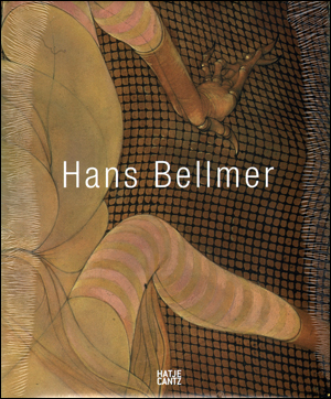 Hans Bellmer - Hans Bellmer, Michael Semff, Anthony Spira, Agnes de la Beaumelle, Alain Sayag, Wieland Schmied
