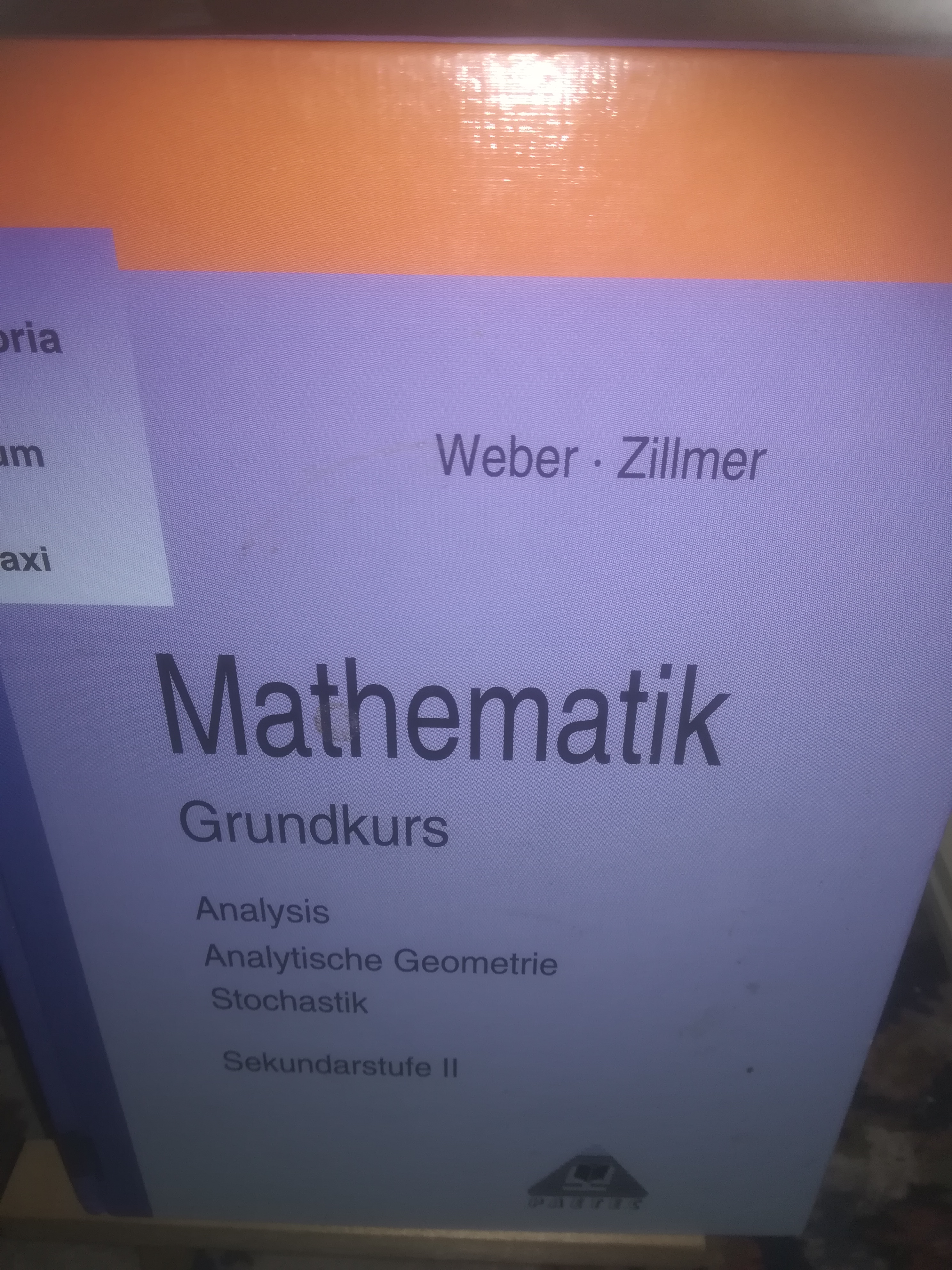 Mathematik, Analysis, Analytische Geometrie, Stochastik, Sekundarstufe II, Grundkurs mit Erweiterungen und Vertiefungen - Weber, Zillmer