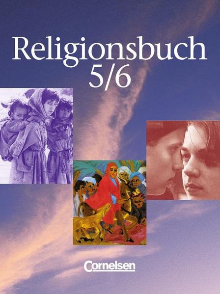 Religionsbuch - Sekundarstufe I - Bisherige Ausgabe: Band 5/6 - Schülerbuch - Baumann, Prof. Dr. Ulrike, Prof. Dr. Michael Wermke und Prof. Dr. Ulrike Baumann