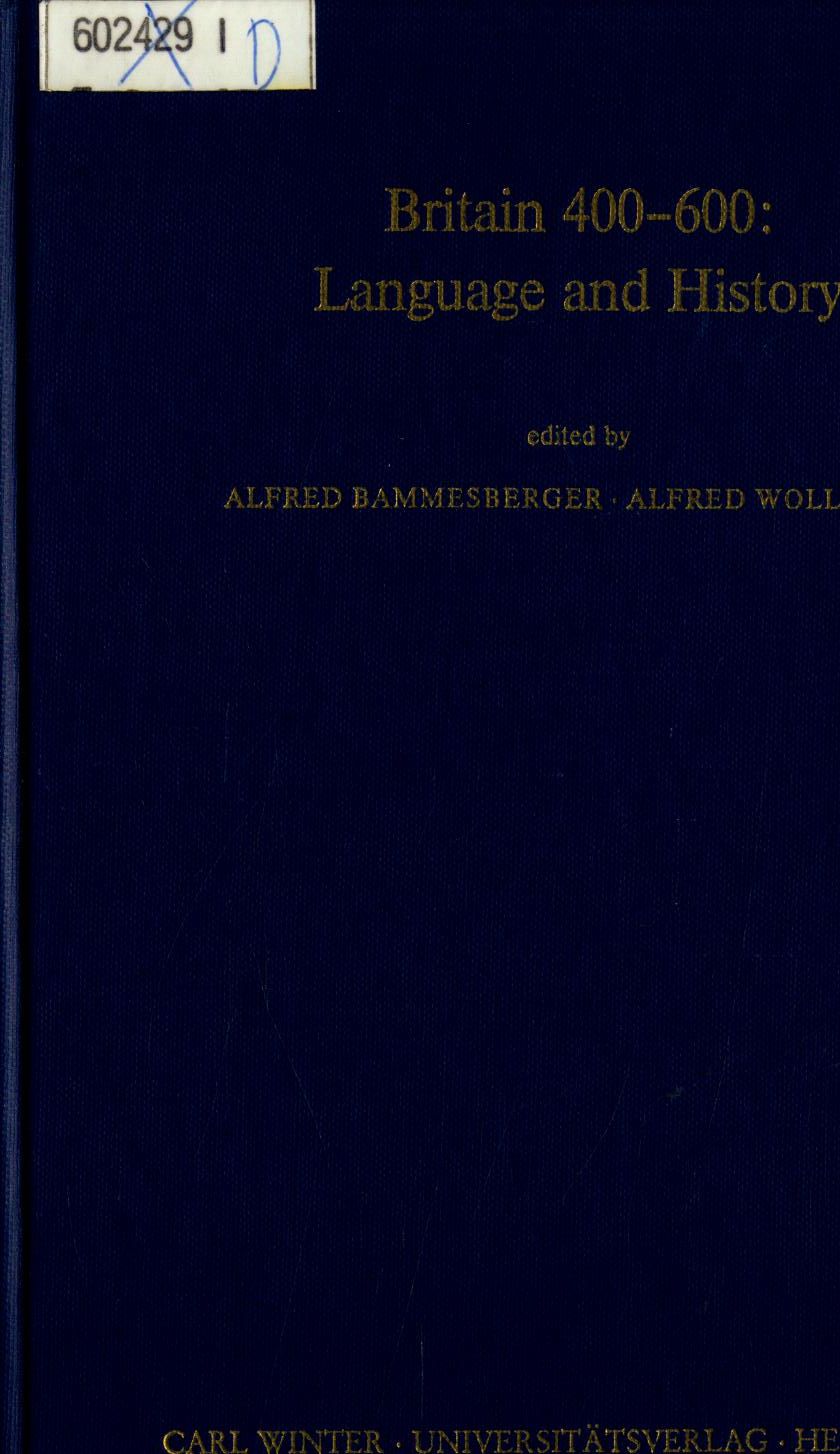 Britain 400-600: Language and History - Bammesberger, Alfred und Alfred Wollmann