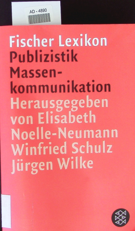 Publizistik, Massenkommunikation. - Noelle-Neumann, Elisabeth; Schulz, Winfried; Wilke, Jürgen