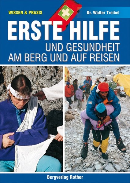 Erste Hilfe und Gesundheit am Berg und auf Reisen (Alpine Lehrschrift) - Treibel, Walter