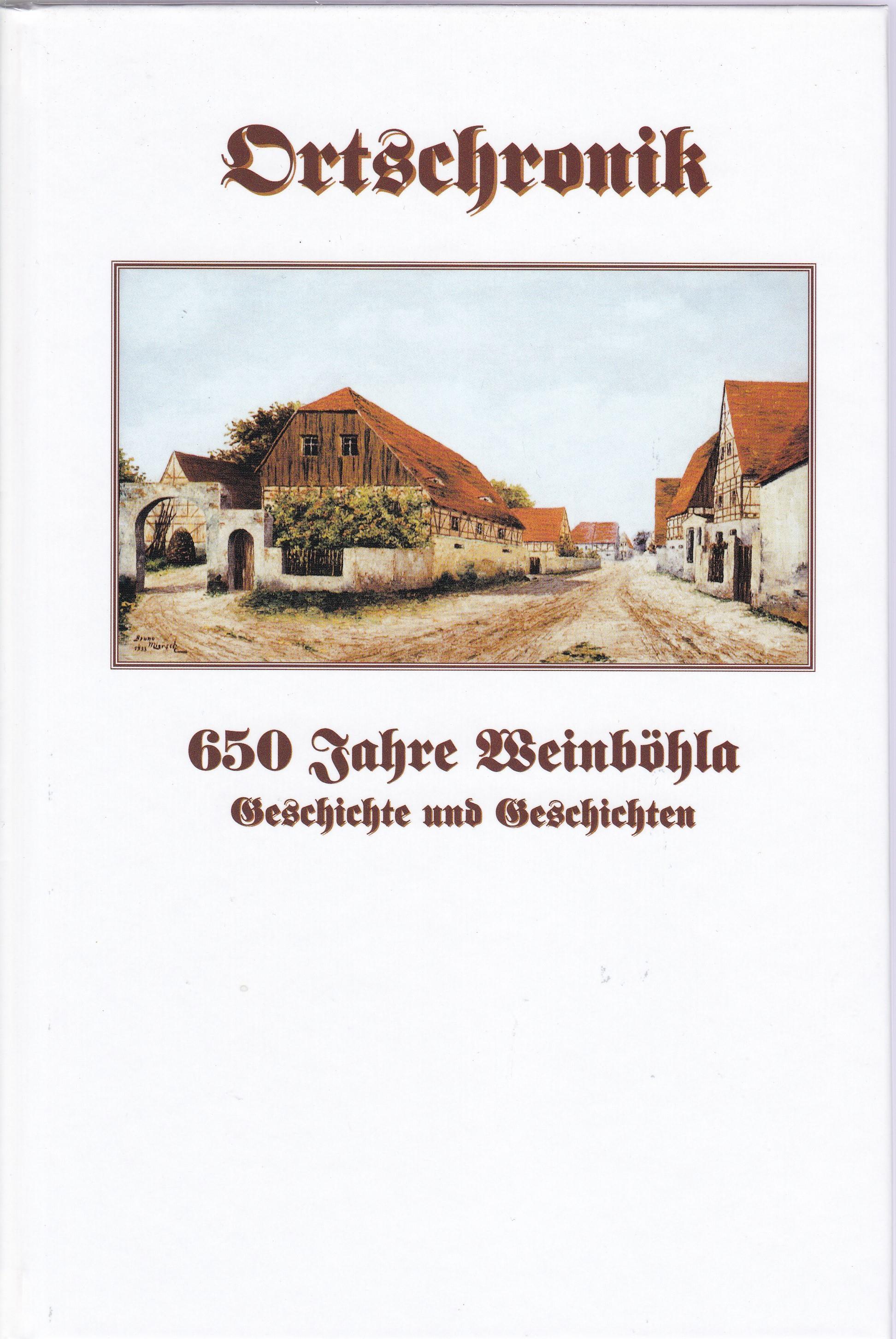 Ortschronik 650 Jahre Weinböhla, Geschichte und Geschichten - Berger, Enrico; Goder, Willi; Mührel, Kunibert; Reichert, Erich; Schneider, Werner