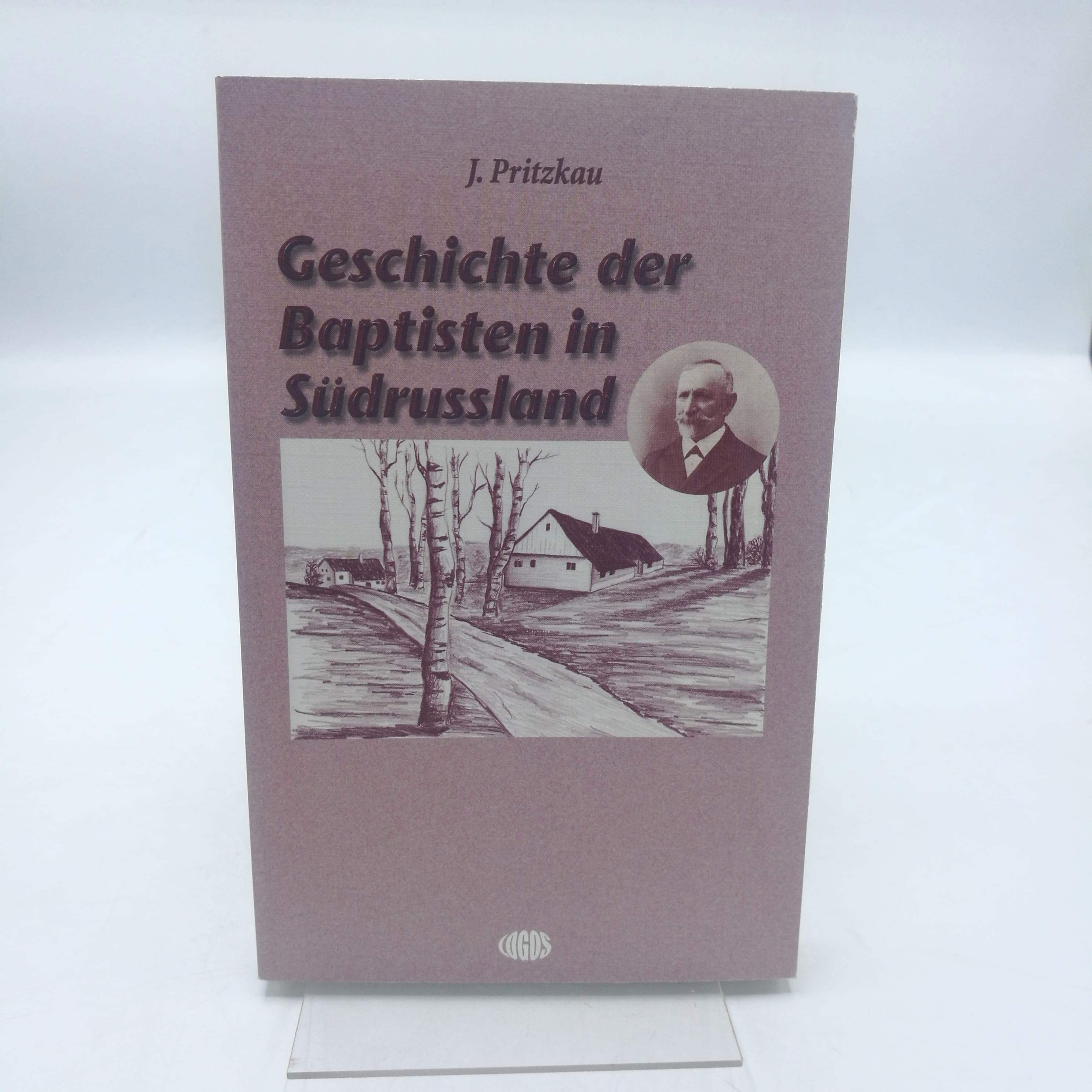Geschichte der Baptisten in Südrußland Historische Kommission des BTG in Deutschland - J. Pritzkau