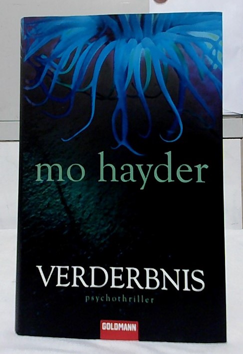 Verderbnis : Psychothriller. Mo Hayder. Dt. von Rainer Schmidt. - Hayder, Mo und Rainer Schmidt