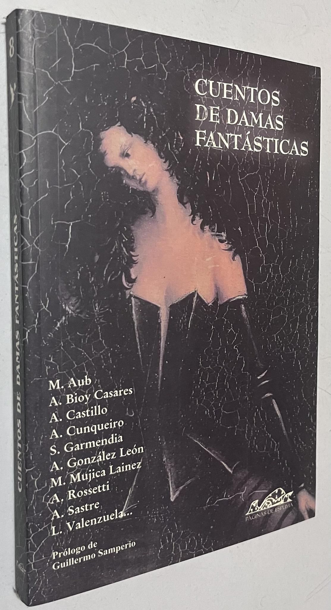 Cuentos de damas fantÃ¡sticas (Narrativa Breve) (Spanish Edition) - Paletta, Viviana (Ed.); SÃ¡ez de Ibarra, Javier (Ed.); Bioy Casares, Adolfo; Samperio, Guillermo; BenÃ­tez, Antonio; Aub, Max; FernÃ¡ndez-Cavia, JosÃ©; Ghiano, Juan Carlos; Palma, FÃ©lix; Castillo, Abelardo; Sastre, Alfonso; LavÃ­n Cerda, HernÃ¡n; Anderson Imbert, Enrique; Rossetti, Ana; Valenzuela, Luisa; Dieste, Rafael; Rododera, MercÃ©; Garmendia, Salvador; Denevi, Marco; Hatero, Josan; FerrÃ©, Rosario; Mujica Lainez, Manuel; GonzÃ¡lez LeÃ³n, Adriano; LÃ³pez Ortega, Antonio; Cunqueiro, Ãlvaro; Arreola, Juan JosÃ©