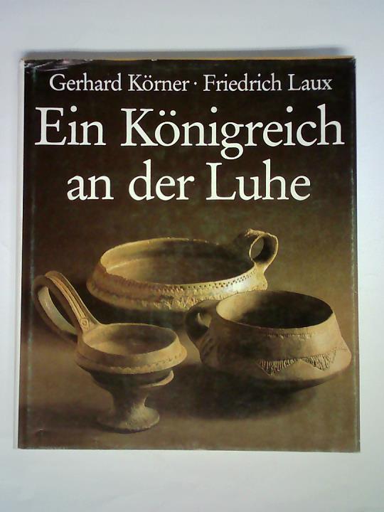 Ein Königreich an der Luhe - Körner, Gerhard / Laux, Friedrich