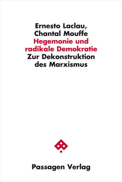 Hegemonie und radikale Demokratie: Zur Dekonstruktion des Marxismus (Passagen Philosophie) - Hintz, Michael, Gerd Vorwallner Ernesto Laclau u. a.
