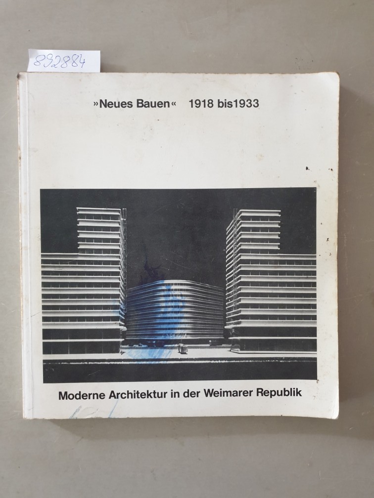 Neues Bauen' 1918 bis 1933: Moderne Architektur in der Weimarer Republik (Denkmalpflege - Architekturgeschichte - Umweltgestaltung) : - Huse, Norbert