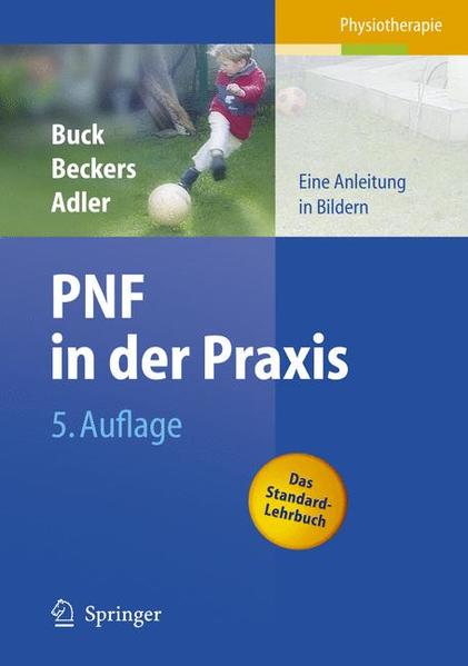 Buck, Beckers, Adler: PNF in der Praxis: Eine Anleitung in Bildern - Buck, Math, Dominiek Beckers und S. Adler Susan